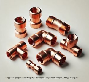 Copper forgings Copper forging parts Copper forged component manufacturers