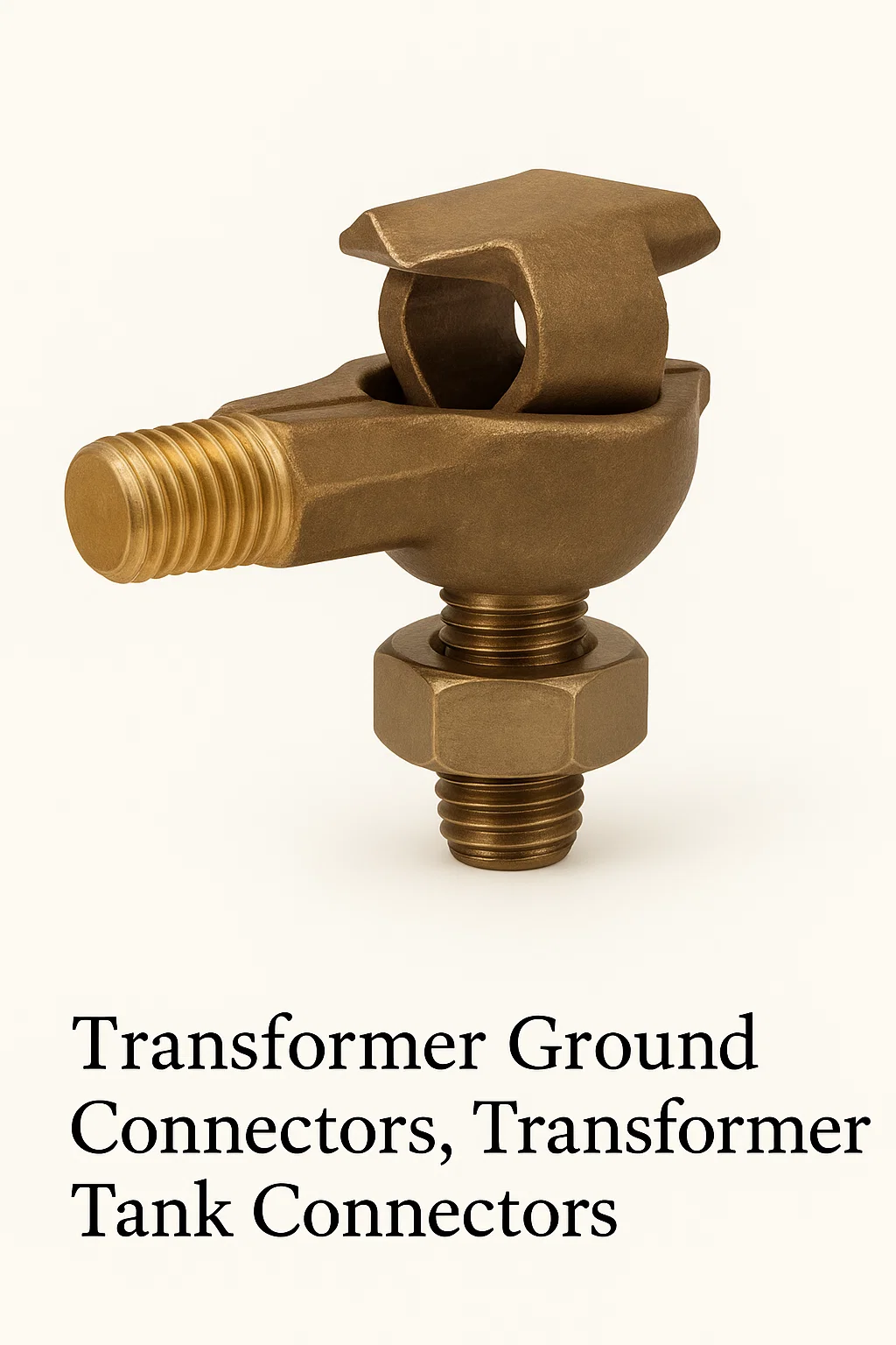 Transformer Ground connectors, Bronze transformer tank Connectors , Transformer connectors