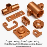 Copper Casting, Copper Casting Foundry