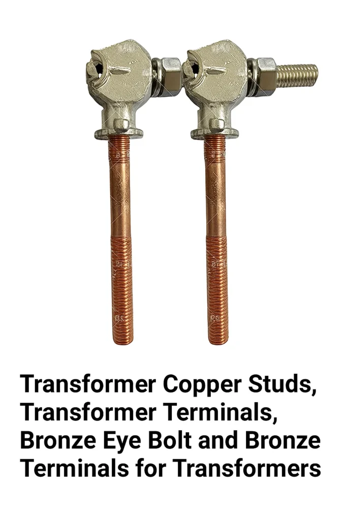 Transformer connectors, Transformer Copper Studs, Transformer Terminals, Bronze Eye Bolt and Bronze Terminals for Transformers